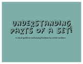 Parts of a Set: Multiplying fractions by whole numbers usi