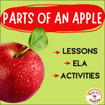 Preview of Parts of an apple Visuals and LABELING ACTIVITIES with Apple investigation