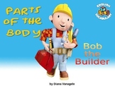 Parts of the body with Bob the Builder