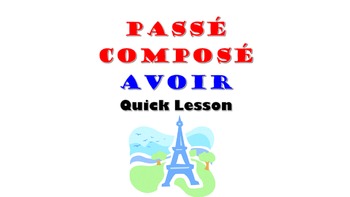 Preview of Passe Compose with AVOIR French Quick Lesson