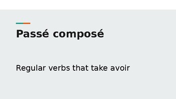 Preview of Passé composé Regular Verbs that take Avoir presentation and activities