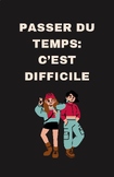 Passer du Temps: C'est Difficile French CI Reading Activity