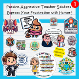 Passive-Aggressive Teacher Stickers - Express Your Frustra