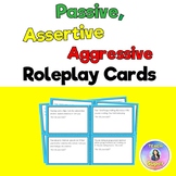 Passive, Assertive, Aggressive Roleplay Scenario Cards