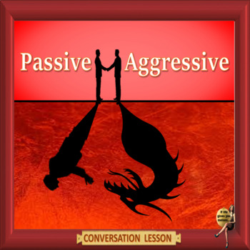 Preview of Passive aggressive – ESL adult conversation and debate power-point lesson