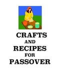 Passover Crafts and Recipes