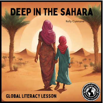 Preview of Deep in the Sahara - ELA Global Literacy Lesson for Elementary Geography