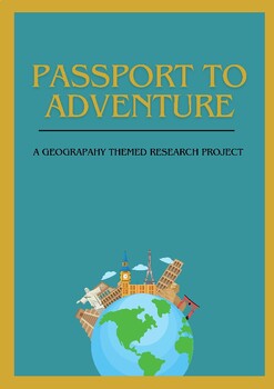 Preview of Passport to Adventure! A geography themed research project.