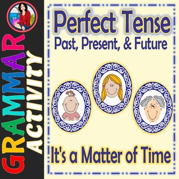Preview of Perfect Tense, Past, Present, and Future Perfect Tense Activity