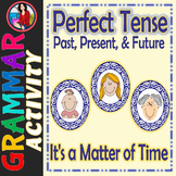 Perfect Tense, Past, Present, and Future Perfect Tense Activity