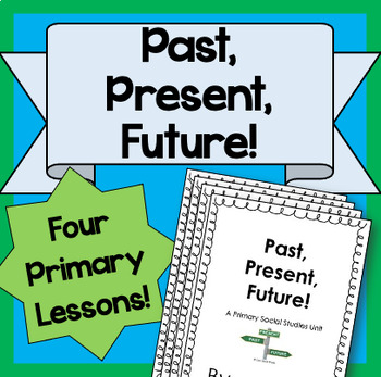 Preview of Past, Present, Future- A Primary Social Studies Unit!