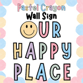 Pastel Crayon Theme Our Happy Place Wall Sign