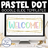 Pastel Dot Google Slides Templates - Distance Learning