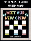 Pastel Meet Our New Crew Bulletin Board