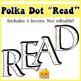 Pastel Polka Dot "READ" Letters