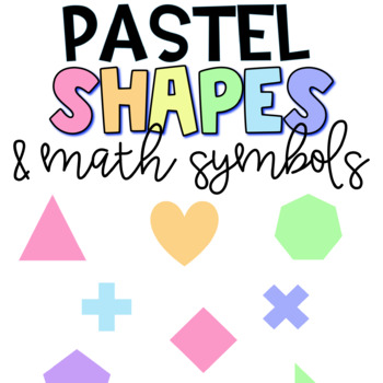 Preview of Pastel Shapes and Math Symbols FREE and fully EDITABLE
