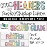 Pastel / Shiplap Google Classroom Headers