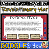 Patriot or Loyalist? American Revolution Perspectives