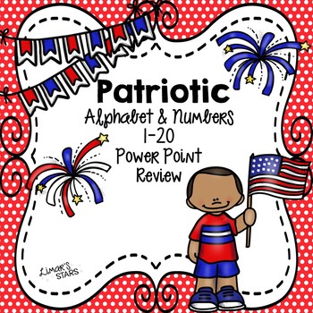 Preview of Patriotic ABC's & 123's Recognition Review Power Point {DISTANCE LEARNING}