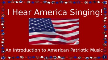 Preview of "I Hear America Singing!" An Introduction to Patriotic Music
