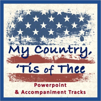 Preview of Patriotic Song Powerpoint: My Country, 'Tis of Thee