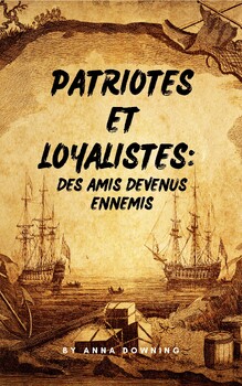 Preview of Patriots&Loyalists-The American Revolutionary War-Newcomers-French,EL Education