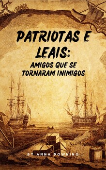 Preview of Patriots&Loyalists-The American Revolutionary War-Newcomers-Portug,EL Education