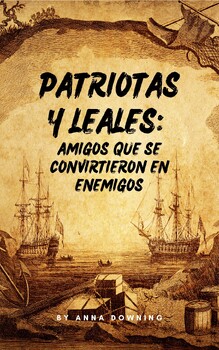 Preview of Patriots&Loyalists-The American Revolutionary War-Newcomers-Spanish,EL Education