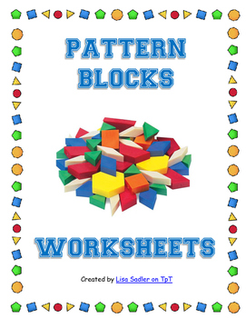 Pattern Block Fun Worksheets by Lisa Sadler | Teachers Pay Teachers