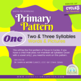 CYCLES: Pattern One ~ Two and Three Syllables