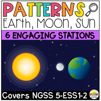 Preview of Patterns of the Earth, Moon and Stars Stations {NGSS Aligned}