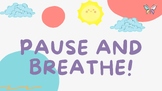 Pause and Breathe Video