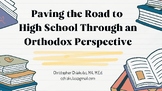 Paving the Road to High School Through an Orthodox Perspective