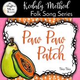 Paw Paw Patch - Tika Tika - Kodaly Method Folk Song File