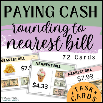 Preview of Paying Cash by Rounding to NEAREST BILL | Sped Money Math | 3 Levels Task Cards