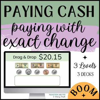 Preview of Paying Cash with EXACT CHANGE | Special Ed Money Math | 3 Levels BOOM CARDS