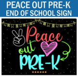 Peace Out Pre-K Sign- End of School Sign- Last Day School Sign