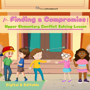 Preview of Peaceful Conflict-Solving: Finding a Compromise Lesson for Upper Elementary