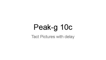 Preview of Peak G 10c Tact Pictures with Delay