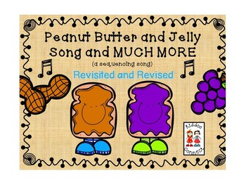Preview of Peanut Butter and Jelly - A Sequencing Song with extension activities - REVISED