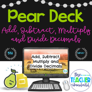 Preview of Pear Deck™ Add, Subtract, Multiply and Divide Decimals Fifth Grade