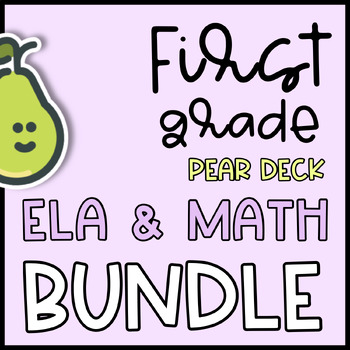 Preview of Pear Deck™  First grade ELA & Math Growing Bundle Distance Learning
