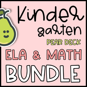 Preview of Pear Deck™ Kindergarten Big ELA/Math Digital Bundle - GROWING!