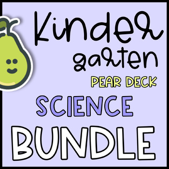 Preview of Pear Deck™ Kindergarten Science Bundle Activity for Distance Learning