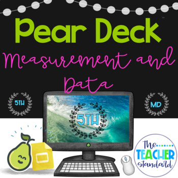 Preview of Pear Deck™ Measurement and Data Fifth Grade Math Bundle