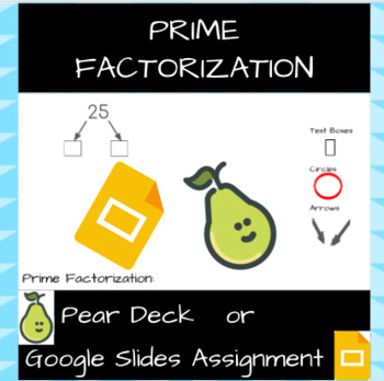 Preview of Pear Deck OR Google Slides Prime Factorization Practice 