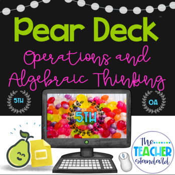 Preview of Pear Deck™ Operations and Algebraic Thinking Fifth Grade Math Bundle