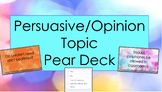 Pear Deck Opinion Persuasive Topics