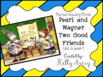Preview of 2nd Grade Reading Street Pearl and Wagner Two Good Friends 3.1
