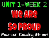 We Are So Proud: Pearson Reading Street- Unit 1 Week 2